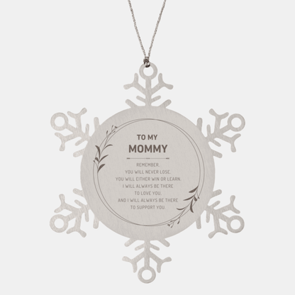 Mommy Ornament Gifts, To My Mommy Remember, you will never lose. You will either WIN or LEARN, Keepsake Snowflake Ornament For Mommy, Birthday Christmas Gifts Ideas For Mommy X-mas Gifts
