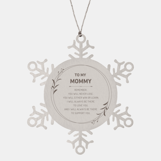 Mommy Ornament Gifts, To My Mommy Remember, you will never lose. You will either WIN or LEARN, Keepsake Snowflake Ornament For Mommy, Birthday Christmas Gifts Ideas For Mommy X-mas Gifts