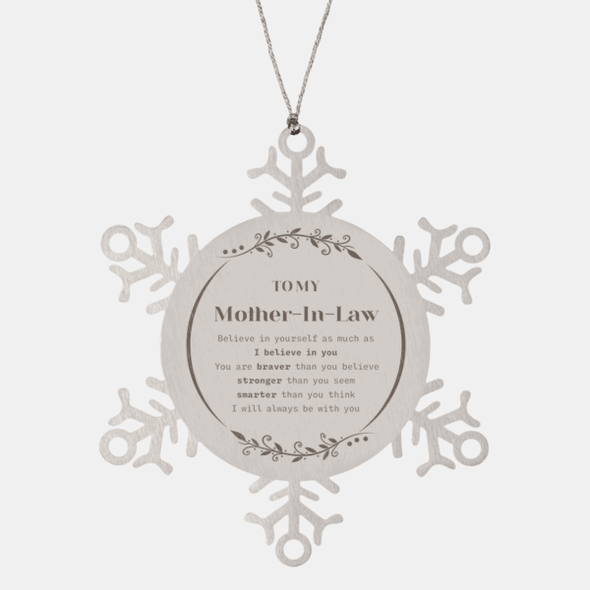 Mother-In-Law Snowflake Ornament - You are braver than you believe, stronger than you seem, Inspirational Birthday, Christmas Gifts