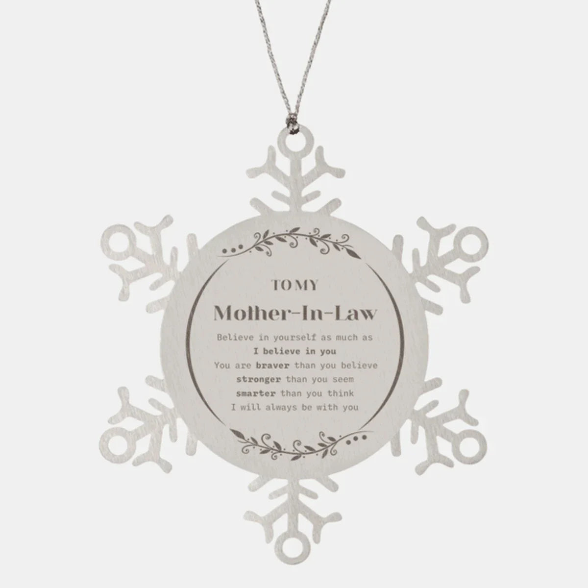 Mother-In-Law Snowflake Ornament - You are braver than you believe, stronger than you seem, Inspirational Birthday, Christmas Gifts