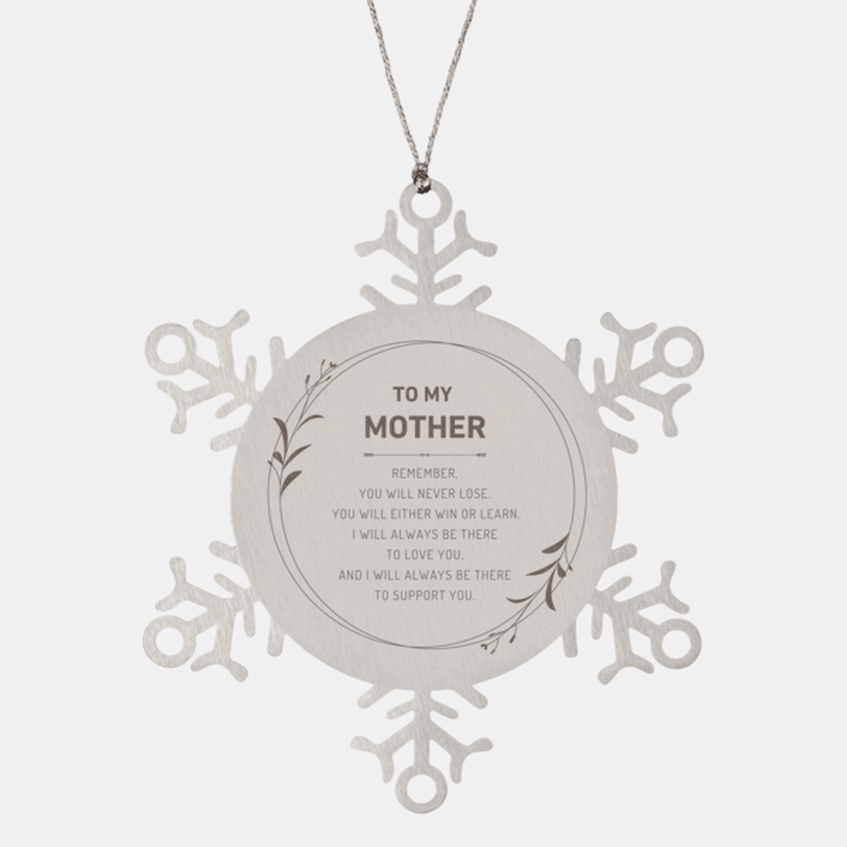 Mother Ornament Gifts, To My Mother Remember, you will never lose. You will either WIN or LEARN, Keepsake Snowflake Ornament For Mother, Birthday Christmas Gifts Ideas For Mother X-mas Gifts