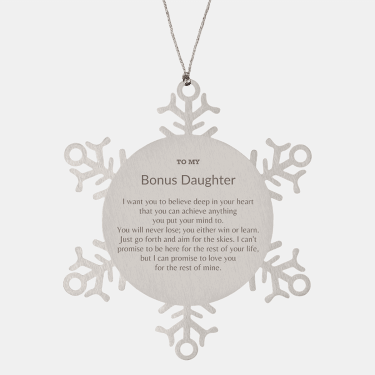 Motivational Bonus Daughter Snowflake Ornament, Bonus Daughter I can promise to love you for the rest of mine, Christmas Ornament For Bonus Daughter, Bonus Daughter Gift for Women Men