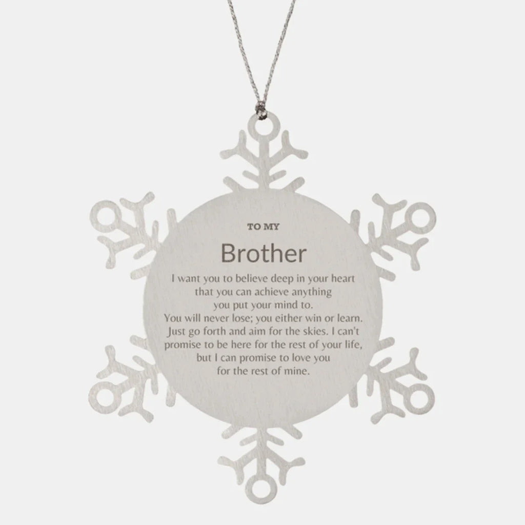 Motivational Brother Snowflake Ornament, Brother I can promise to love you for the rest of mine, Christmas Ornament For Brother, Brother Gift for Women Men