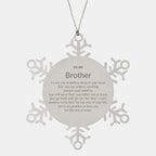 Motivational Brother Snowflake Ornament, Brother I can promise to love you for the rest of mine, Christmas Ornament For Brother, Brother Gift for Women Men
