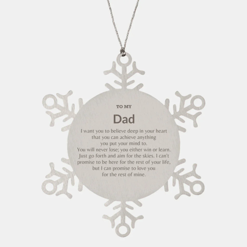 Motivational Dad Snowflake Ornament, Dad I can promise to love you for the rest of mine, Christmas Birthday Gifts