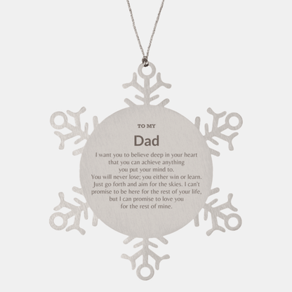 Motivational Dad Snowflake Ornament, Dad I can promise to love you for the rest of mine, Christmas Birthday Gifts