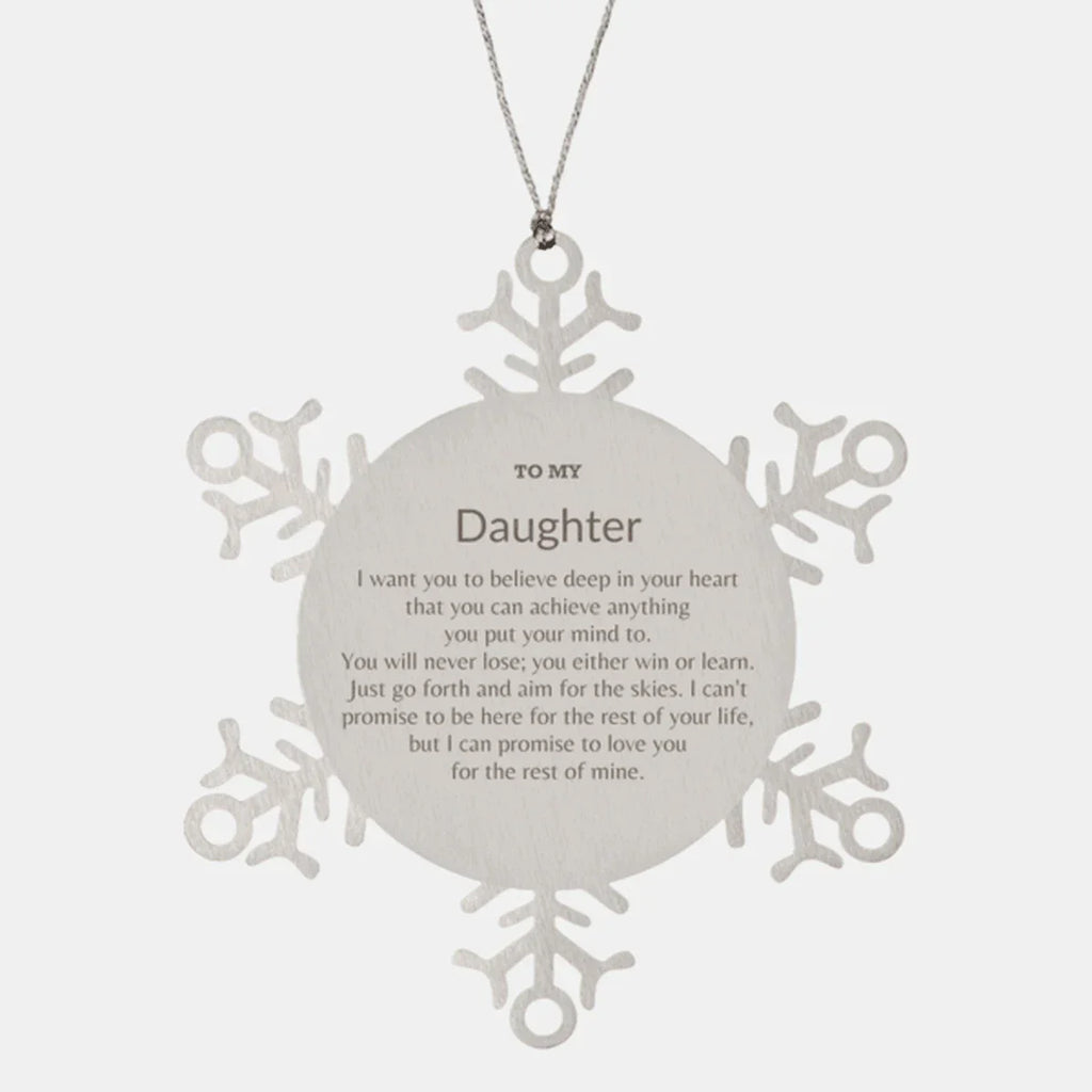 Motivational Daughter Snowflake Ornament, I can promise to love you for the rest of mine, Christmas Birthday Gifts
