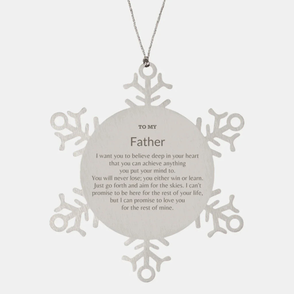 Motivational Father Snowflake Ornament, I can promise to love you for the rest of mine, Christmas Birthday Gifts