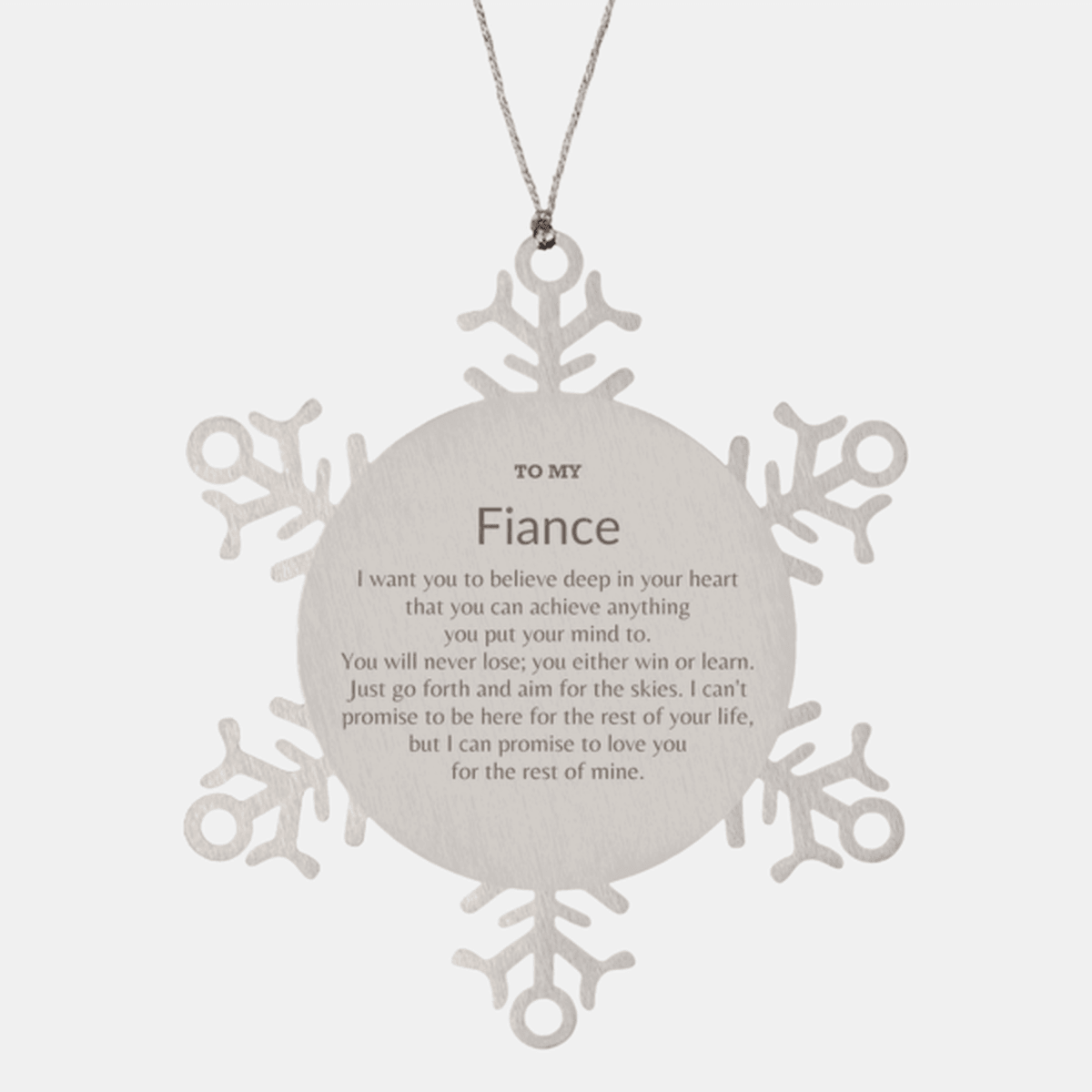 Motivational Fiance Snowflake Ornament, Fiance I can promise to love you for the rest of mine, Christmas Ornament For Fiance, Fiance Gift for Women Men