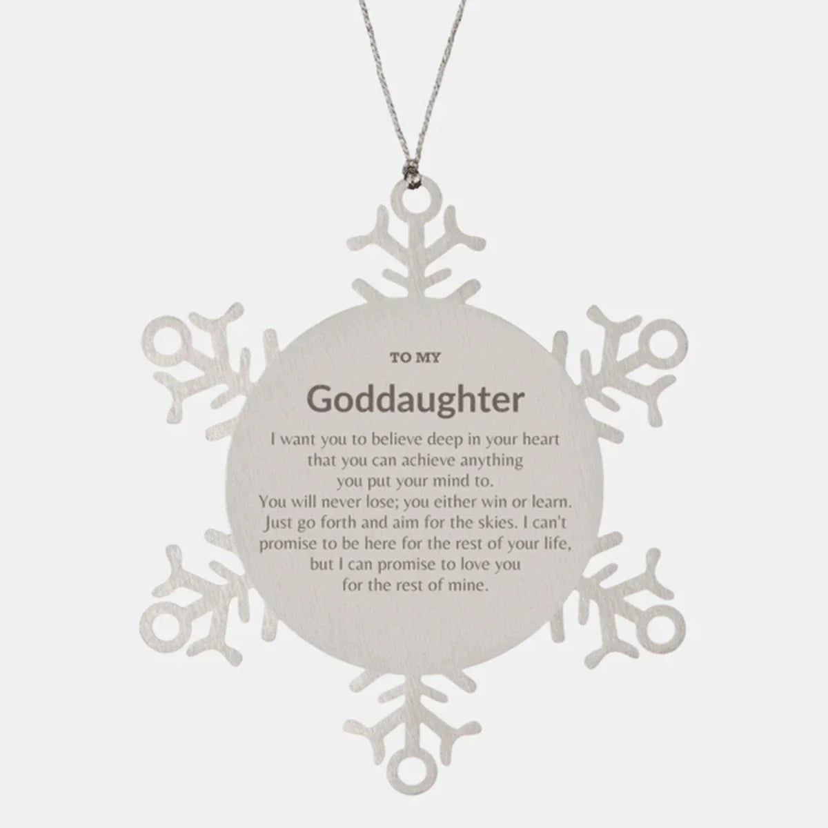 Motivational Goddaughter Snowflake Ornament- I can promise to love you for the rest of mine Christmas Birthday Gifts
