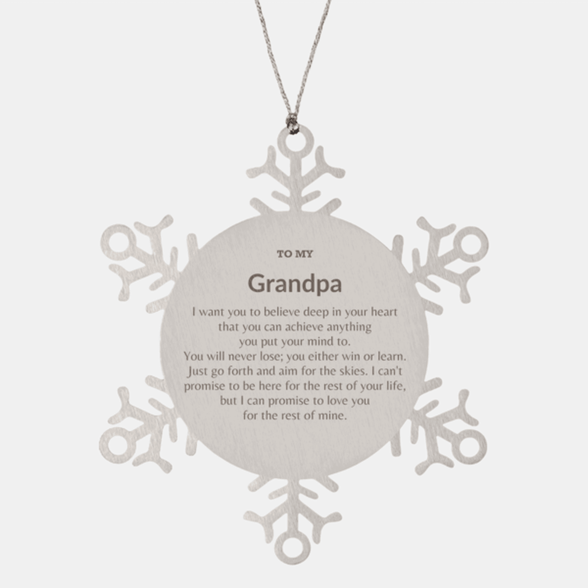 Motivational Grandpa Snowflake Ornament, Grandpa I can promise to love you for the rest of mine, Christmas Birthday Gift