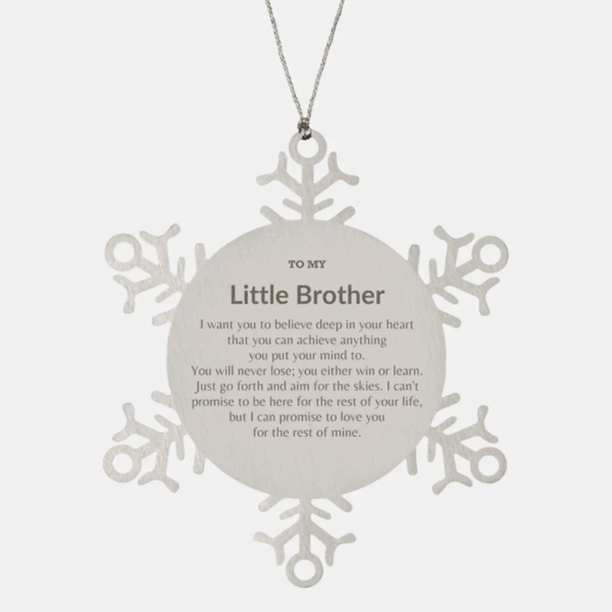 Motivational Little Brother Snowflake Ornament, Little Brother I can promise to love you for the rest of mine, Christmas Ornament For Little Brother, Little Brother Gift for Women Men