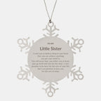 Motivational Little Sister Snowflake Ornament, Little Sister I can promise to love you for the rest of mine, Christmas Ornament For Little Sister, Little Sister Gift for Women Men