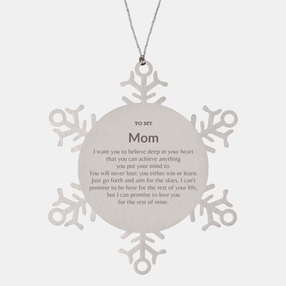Motivational Mom Snowflake Ornament, Mom I can promise to love you for the rest of mine, Christmas Birthday Gift