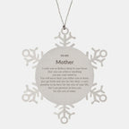 Motivational Mother Snowflake Ornament, Mother I can promise to love you for the rest of mine, Christmas Birthday Gift