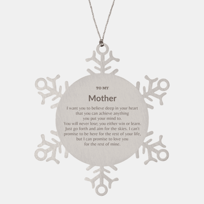 Motivational Mother Snowflake Ornament, Mother I can promise to love you for the rest of mine, Christmas Birthday Gift