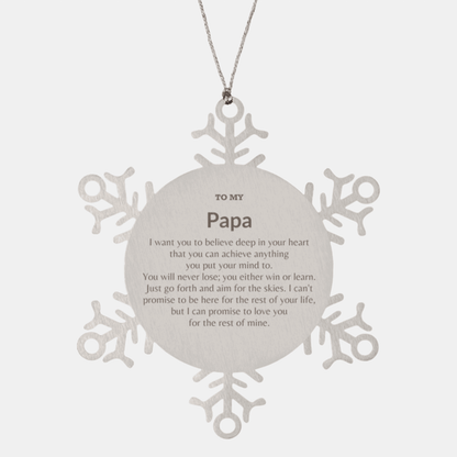 Motivational Papa Snowflake Ornament, Papa I can promise to love you for the rest of mine, Christmas Birthday Gift