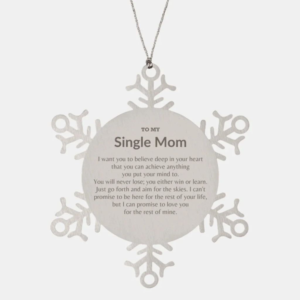 Motivational Single Mom Snowflake Ornament, Single Mom I can promise to love you for the rest of mine, Christmas Birthday Gift