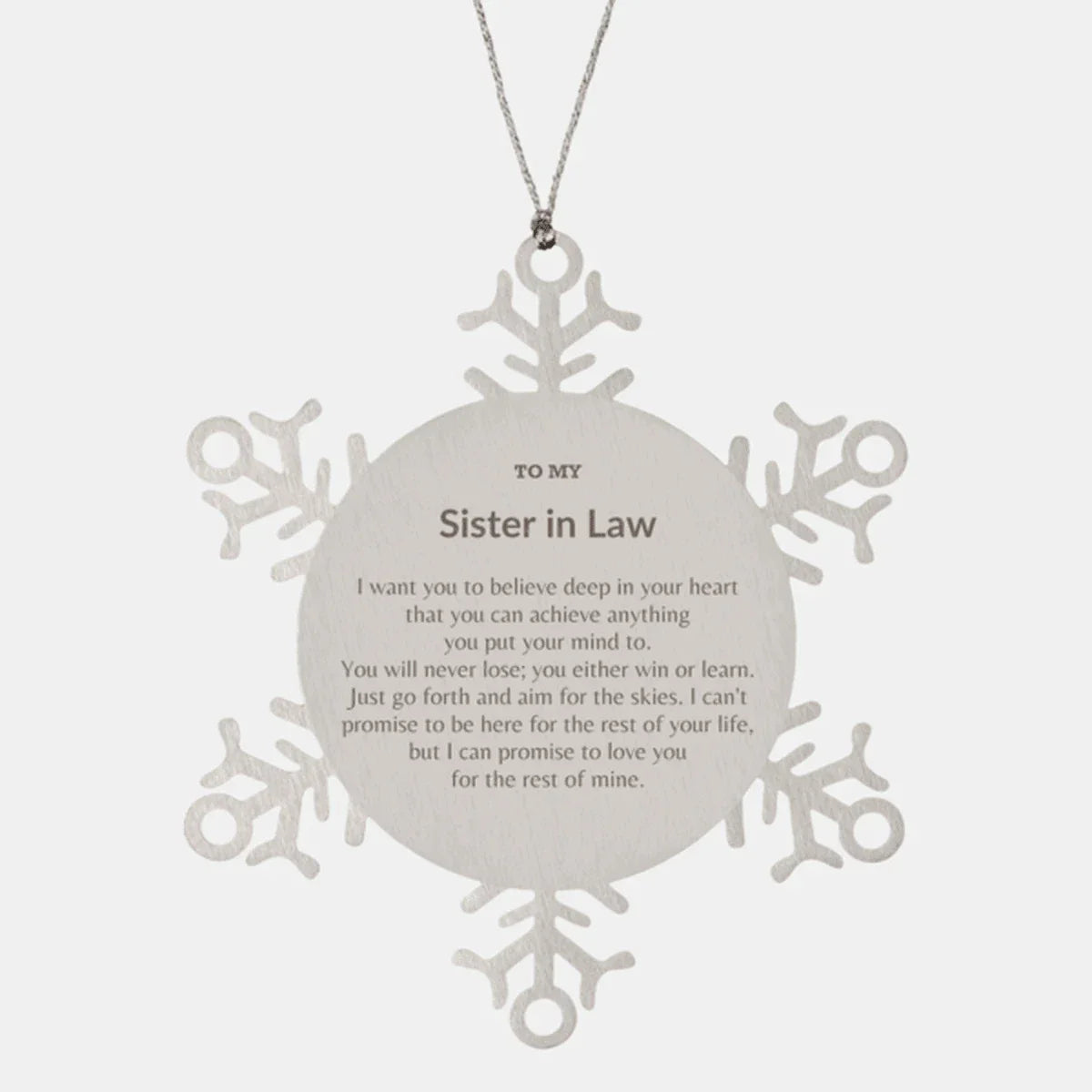 Motivational Sister In Law Snowflake Ornament, Sister In Law I can promise to love you for the rest of mine, Christmas Ornament For Sister In Law, Sister In Law Gift for Women Men
