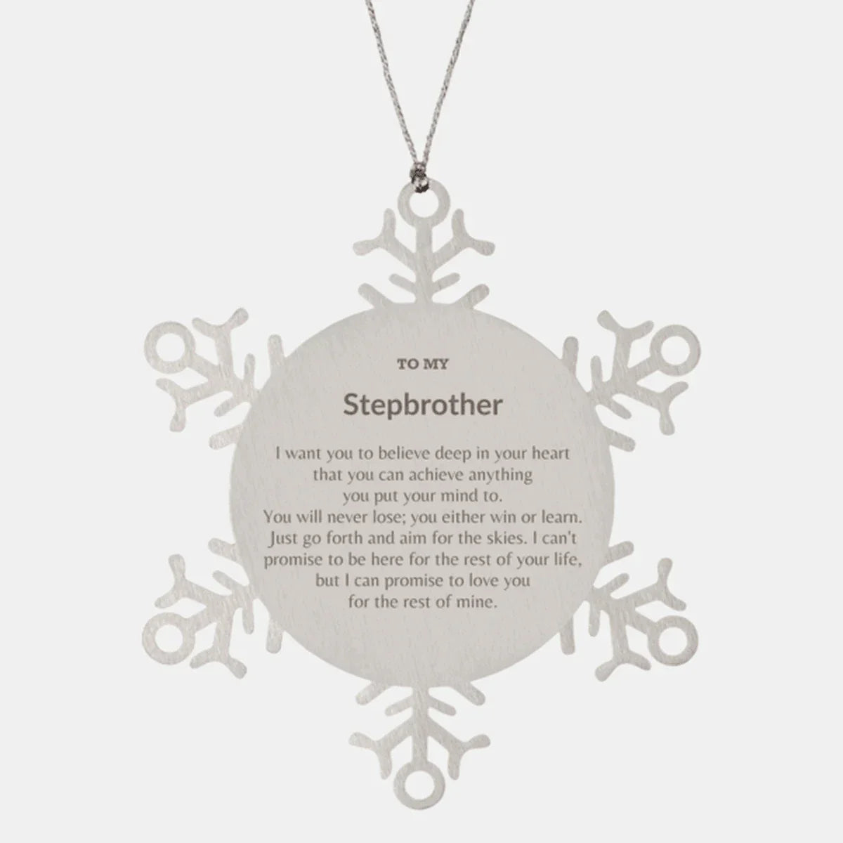 Motivational Stepbrother Snowflake Ornament, Stepbrother I can promise to love you for the rest of mine, Christmas Birthday Gift