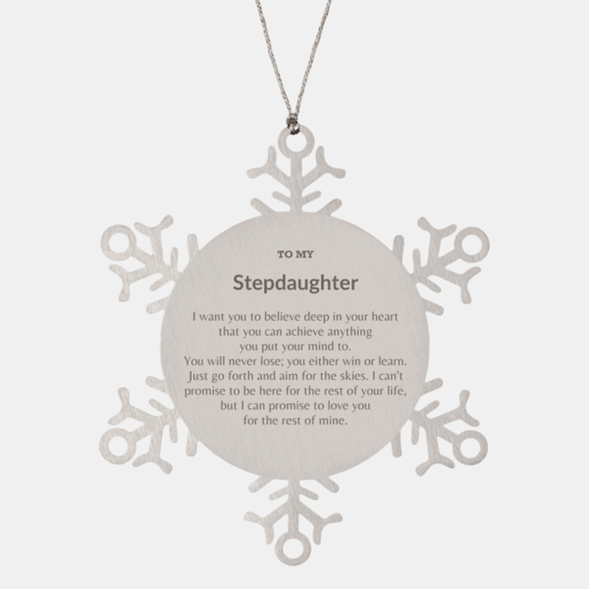 Motivational Stepdaughter Snowflake Ornament, Stepdaughter I can promise to love you for the rest of mine, Christmas Birthday Gift
