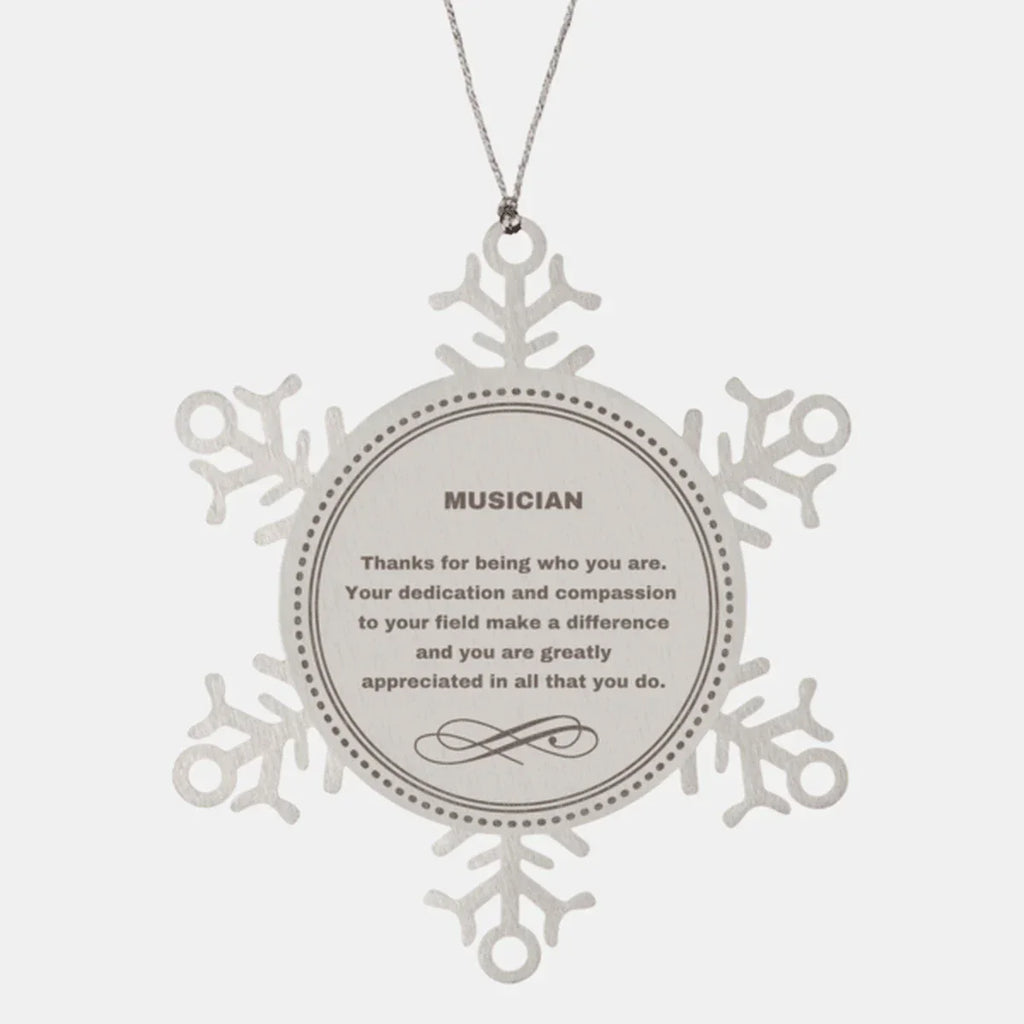 Musician Snowflake Ornament - Thanks for being who you are - Birthday Christmas Jewelry Gifts Coworkers Colleague Boss