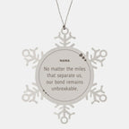 Nana Snowflake Ornament - No matter the miles that separate us, Our Bond Remains Unbreakable Birthday Christmas Gifts