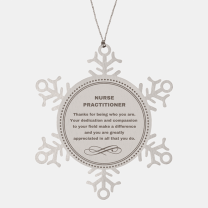Nurse Practitioner Snowflake Ornament - Thanks for being who you are - Birthday Christmas Jewelry Gifts Coworkers Colleague Boss