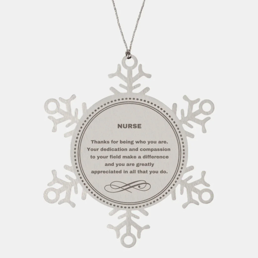 Nurse Snowflake Ornament - Thanks for being who you are - Birthday Christmas Jewelry Gifts Coworkers Colleague Boss