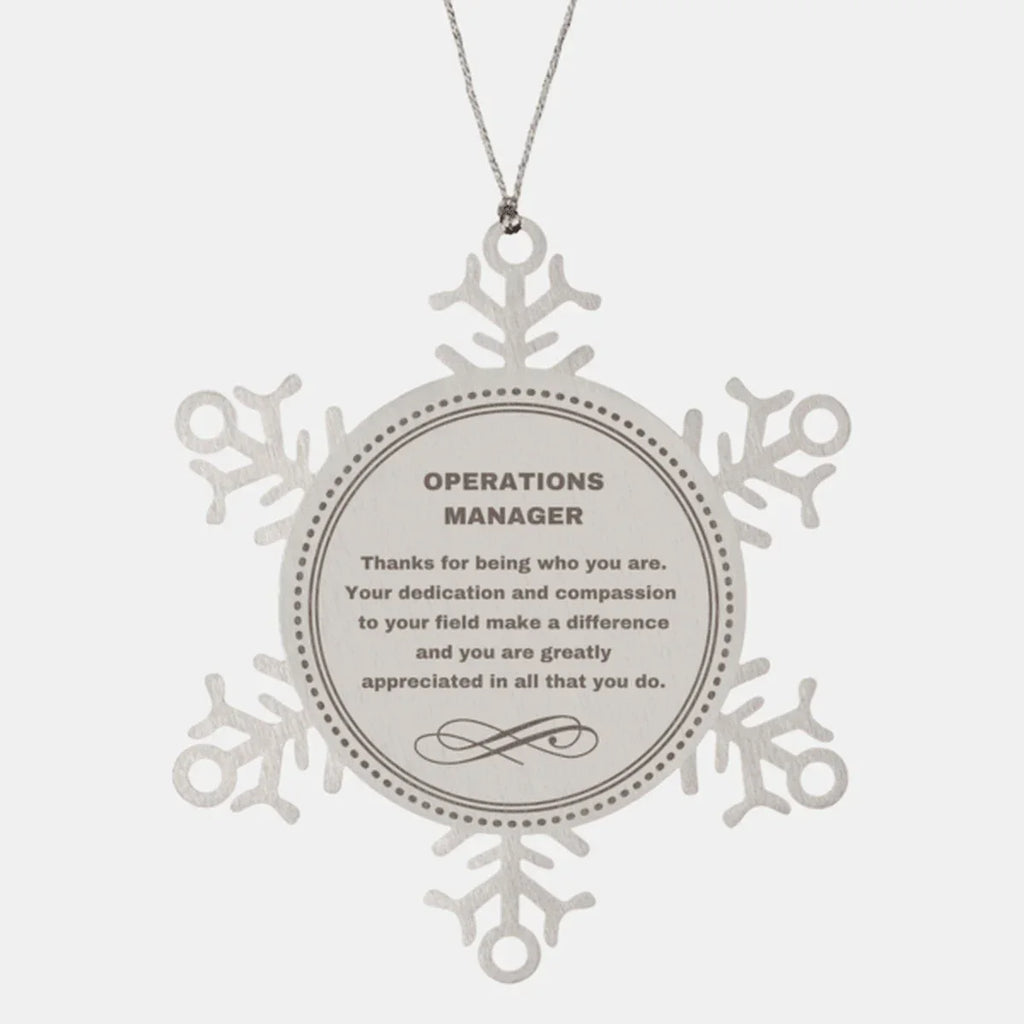 Operations Manager Snowflake Ornament - Thanks for being who you are - Birthday Christmas Jewelry Gifts Coworkers Colleague Boss