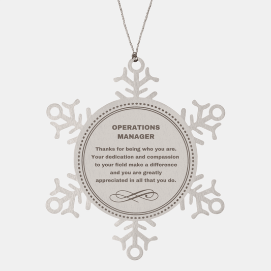Operations Manager Snowflake Ornament - Thanks for being who you are - Birthday Christmas Jewelry Gifts Coworkers Colleague Boss