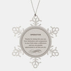 Operator Snowflake Ornament - Thanks for being who you are - Birthday Christmas Jewelry Gifts Coworkers Colleague Boss