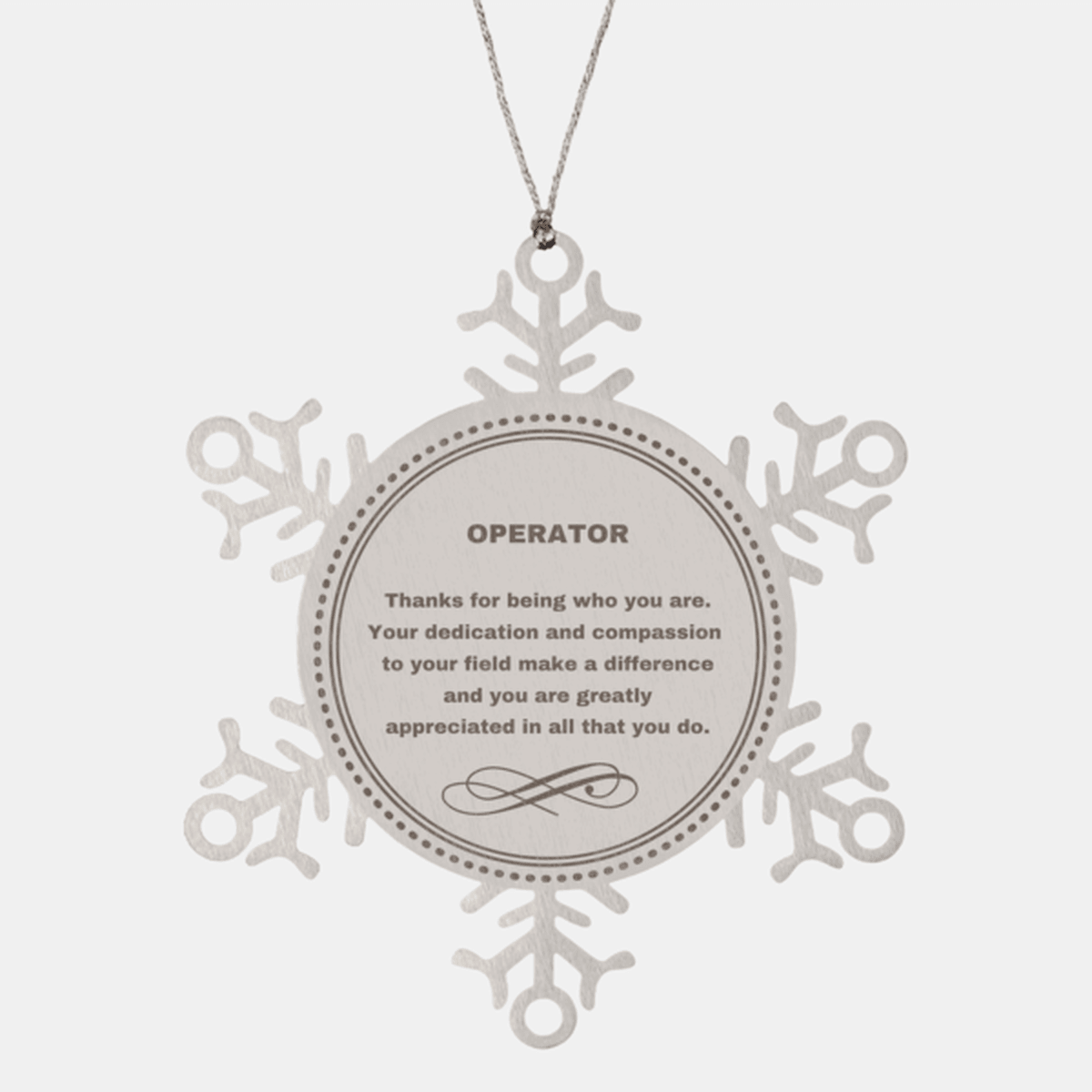 Operator Snowflake Ornament - Thanks for being who you are - Birthday Christmas Jewelry Gifts Coworkers Colleague Boss
