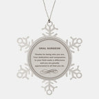 Oral Surgeon Snowflake Ornament - Thanks for being who you are - Birthday Christmas Jewelry Gifts Coworkers Colleague Boss