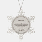 Orderly Snowflake Ornament - Thanks for being who you are - Birthday Christmas Jewelry Gifts Coworkers Colleague Boss