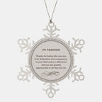 PE Teacher Snowflake Ornament - Thanks for being who you are - Birthday Christmas Jewelry Gifts Coworkers Colleague Boss
