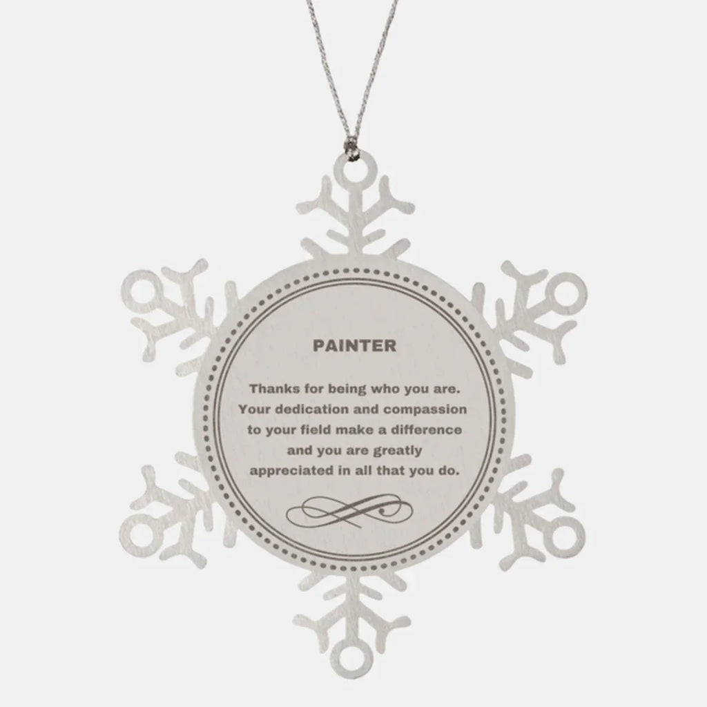 Painter Snowflake Ornament - Thanks for being who you are - Birthday Christmas Jewelry Gifts Coworkers Colleague Boss