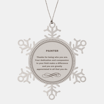 Painter Snowflake Ornament - Thanks for being who you are - Birthday Christmas Jewelry Gifts Coworkers Colleague Boss