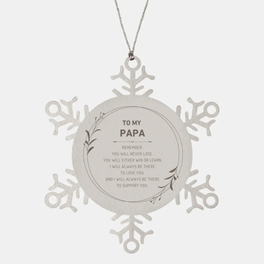 Papa Ornament Gifts, To My Papa Remember, you will never lose. You will either WIN or LEARN, Keepsake Snowflake Ornament For Papa, Birthday Christmas Gifts Ideas For Papa X-mas Gifts