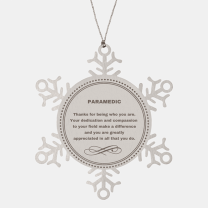 Paramedic Snowflake Ornament - Thanks for being who you are - Birthday Christmas Jewelry Gifts Coworkers Colleague Boss