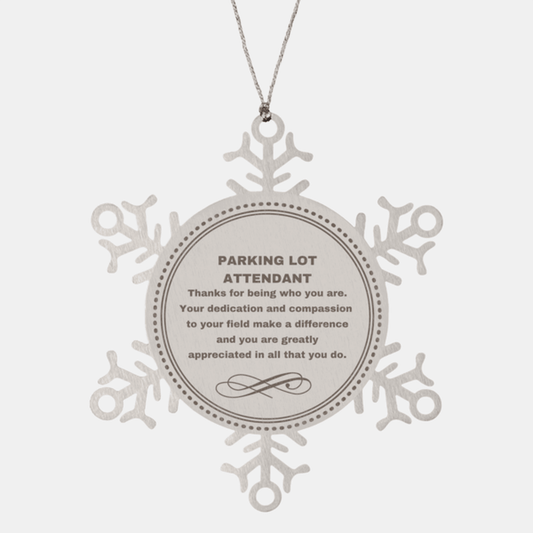 Parking Lot Attendant Snowflake Ornament - Thanks for being who you are - Birthday Christmas Jewelry Gifts Coworkers Colleague Boss - Mallard Moon Gift Shop