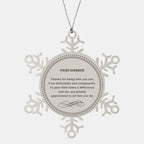 Performer Snowflake Ornament - Thanks for being who you are - Birthday Christmas Jewelry Gifts Coworkers Colleague Boss