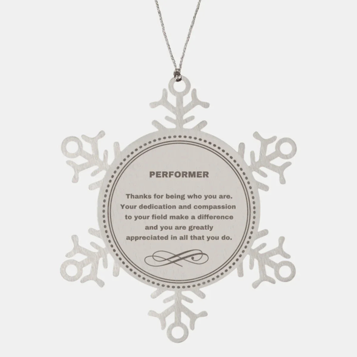 Performer Snowflake Ornament - Thanks for being who you are - Birthday Christmas Jewelry Gifts Coworkers Colleague Boss