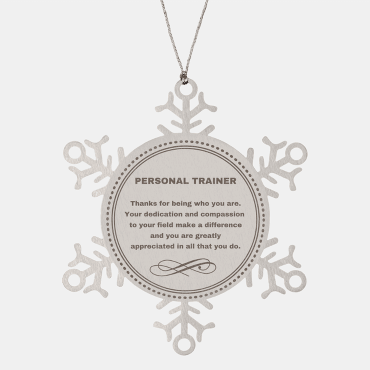 Personal Trainer Snowflake Ornament - Thanks for being who you are - Birthday Christmas Jewelry Gifts Coworkers Colleague Boss