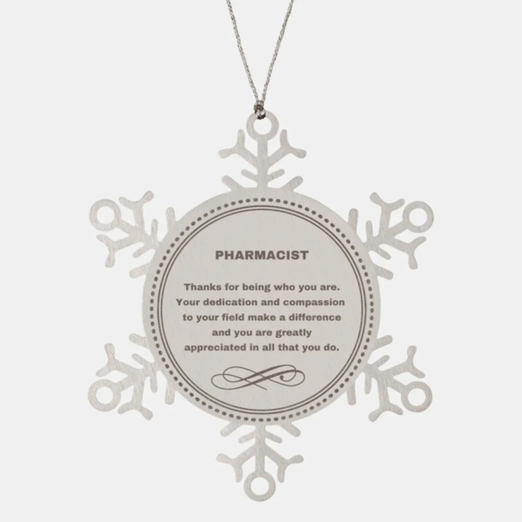 Pharmacist Snowflake Ornament - Thanks for being who you are - Birthday Christmas Jewelry Gifts Coworkers Colleague Boss