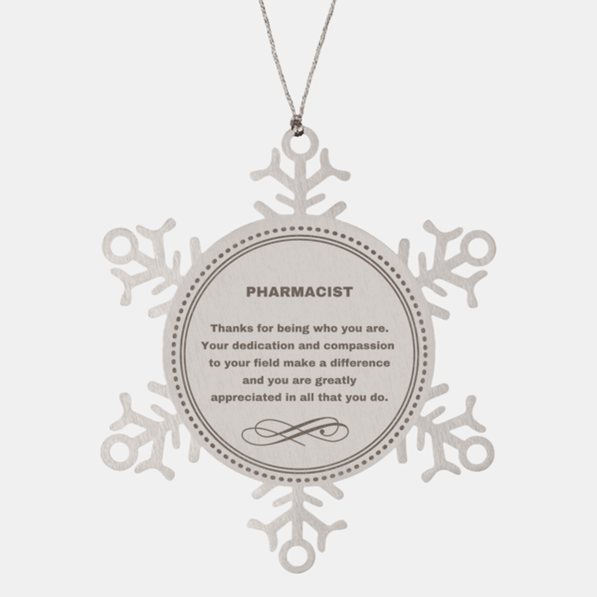 Pharmacist Snowflake Ornament - Thanks for being who you are - Birthday Christmas Jewelry Gifts Coworkers Colleague Boss
