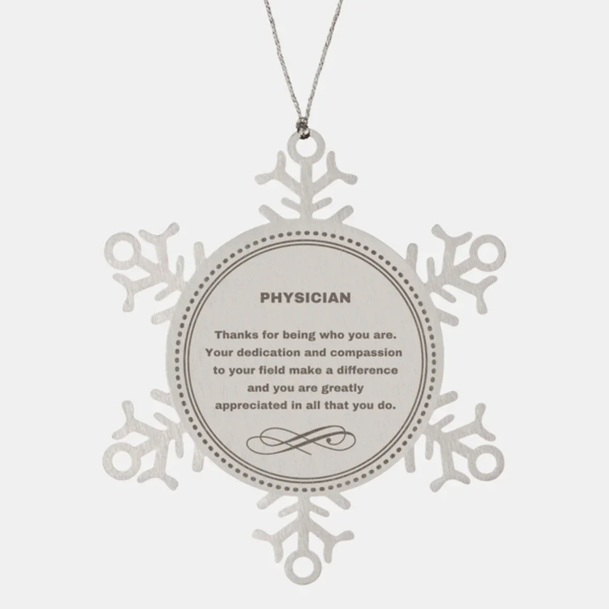 Physician Snowflake Ornament - Thanks for being who you are - Birthday Christmas Jewelry Gifts Coworkers Colleague Boss