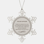 Police Officer Snowflake Ornament - Thanks for being who you are - Birthday Christmas Jewelry Gifts Coworkers Colleague Boss