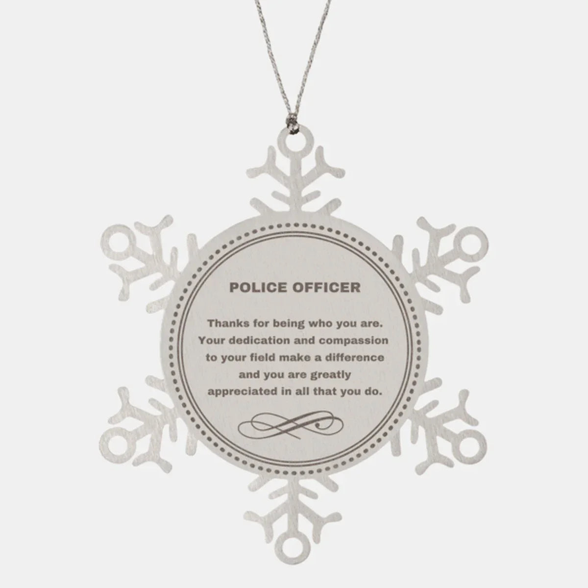 Police Officer Snowflake Ornament - Thanks for being who you are - Birthday Christmas Jewelry Gifts Coworkers Colleague Boss