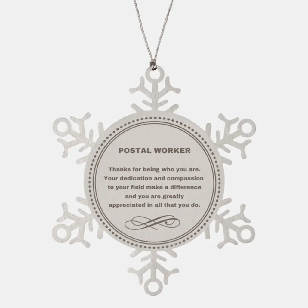 Postal Worker Snowflake Ornament - Thanks for being who you are - Birthday Christmas Jewelry Gifts Coworkers Colleague Boss